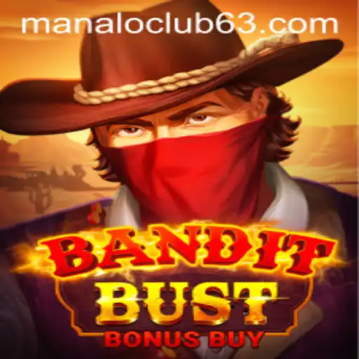 BanditBustBonusBuy: The Ultimate Gaming Experience at Manalo Club