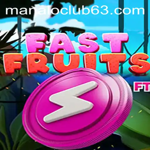 FastFruits: A Thrilling Journey into the World of Manalo Club