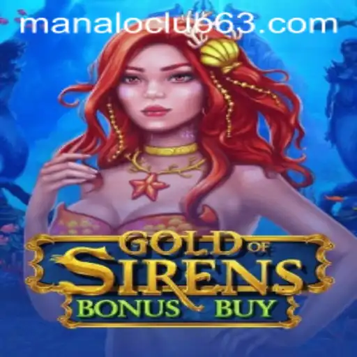 Unveiling GoldofSirensBonusBuy: An Immersive Gaming Experience with Manalo Club